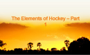 The Elements of Hockey