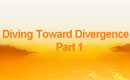 Diving Toward Divergence